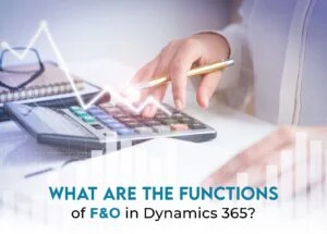 What are the functions of finance and operations in Dynamics 365? (Comprehensive Guide)