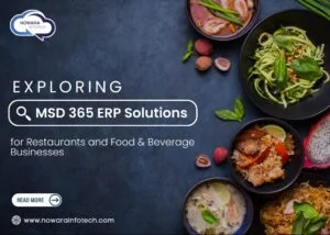 Exploring Microsoft Dynamics 365 ERP Solutions for Restaurants and Food & Beverage Businesses